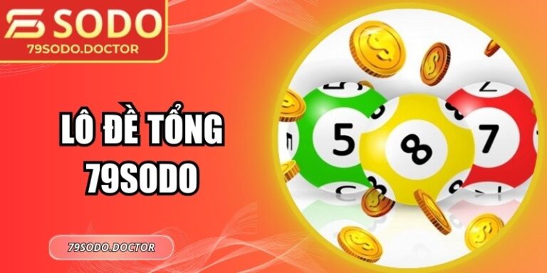 Lô Đề Tổng 79sodo – Dự Đoán Chuẩn Xác Cho Game Thủ Hiện Đại 2 Lô Đề Tổng 79sodo – Dự Đoán Chuẩn Xác Cho Game Thủ Hiện Đại