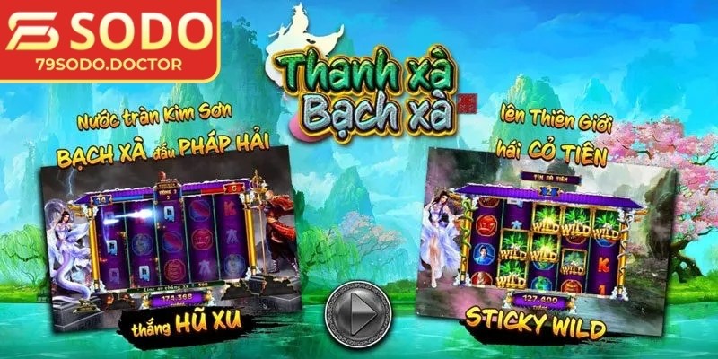 Thanh xà bạch xà 79sodo được tạo nên dựa theo truyền thuyết nổi tiếng