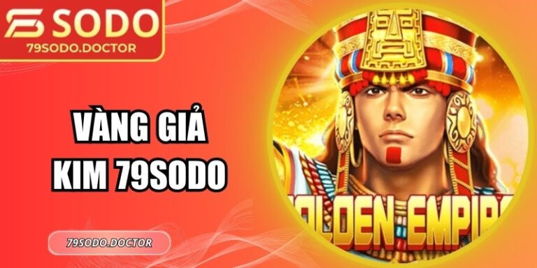 Vàng Giả Kim 79sodo - Chinh Phục Khó Báu Nổ Hũ Thần Kỳ 1 Vàng Giả Kim 79sodo - Chinh Phục Khó Báu Nổ Hũ Thần Kỳ