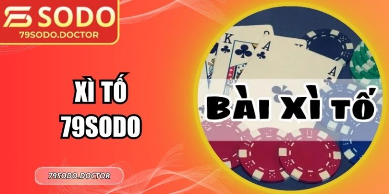 Xì Tố 79sodo – Sân Chơi Bài Trí Tuệ Cho Game Thủ Đam Mê 4 Xì Tố 79sodo – Sân Chơi Bài Trí Tuệ Cho Game Thủ Đam Mê